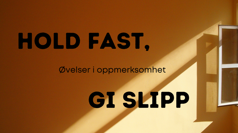 Hold fast, gi slipp - samlinger gjennom fastetiden