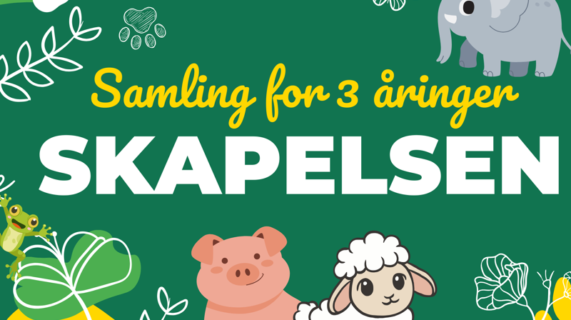 Samling for 3 åringer, SKAPELSEN