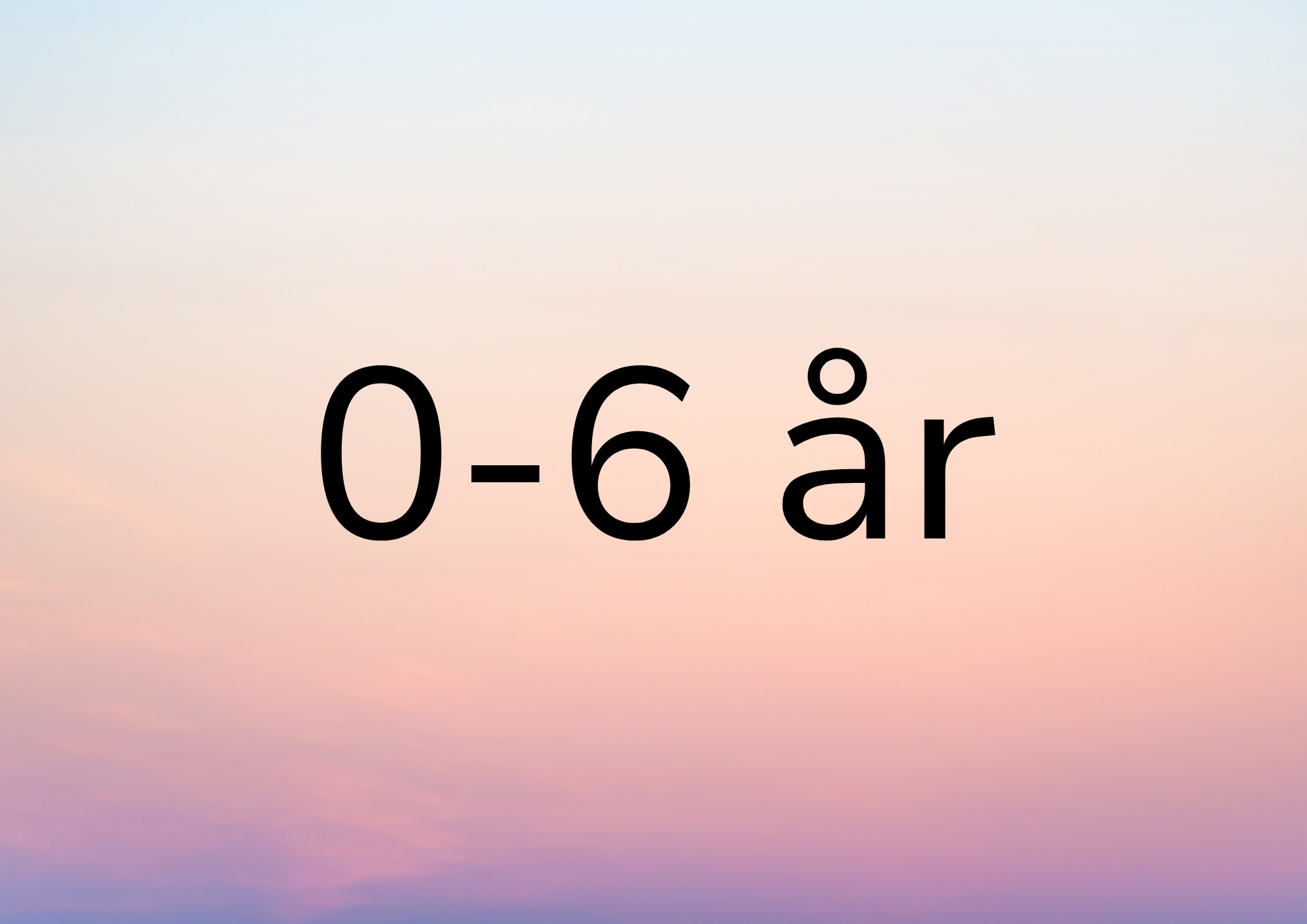 0-6 år