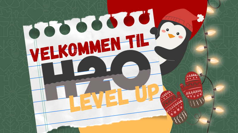 Bli med på H2O Level Up!