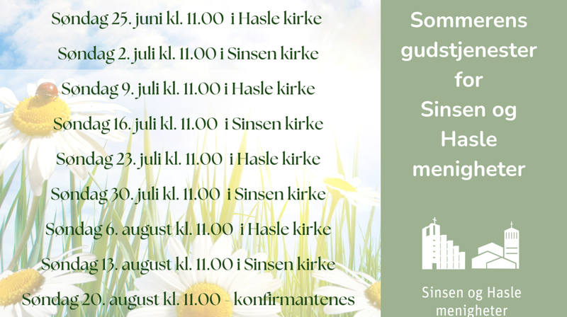 Sommerens gudstjenester for Sinsen og Hasle menigheter.