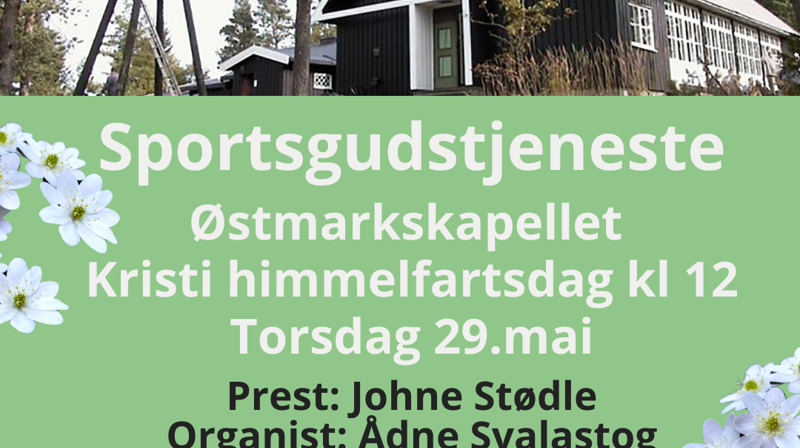 Sportsgudstjeneste på Østmarkskapellet Kristi himmelfartsdag