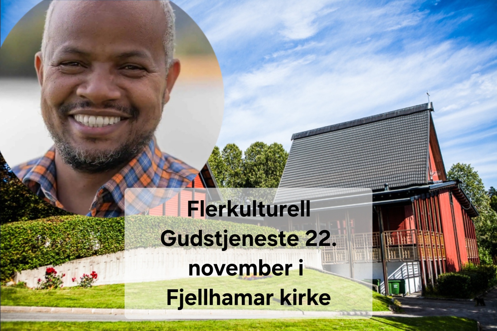 Få med deg Flerkulturell Gudstjeneste i Fjellhamar kirke 22. november kl 11!