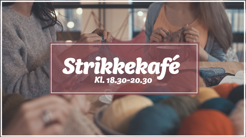 Strikkekafé 4. november kl 18.30