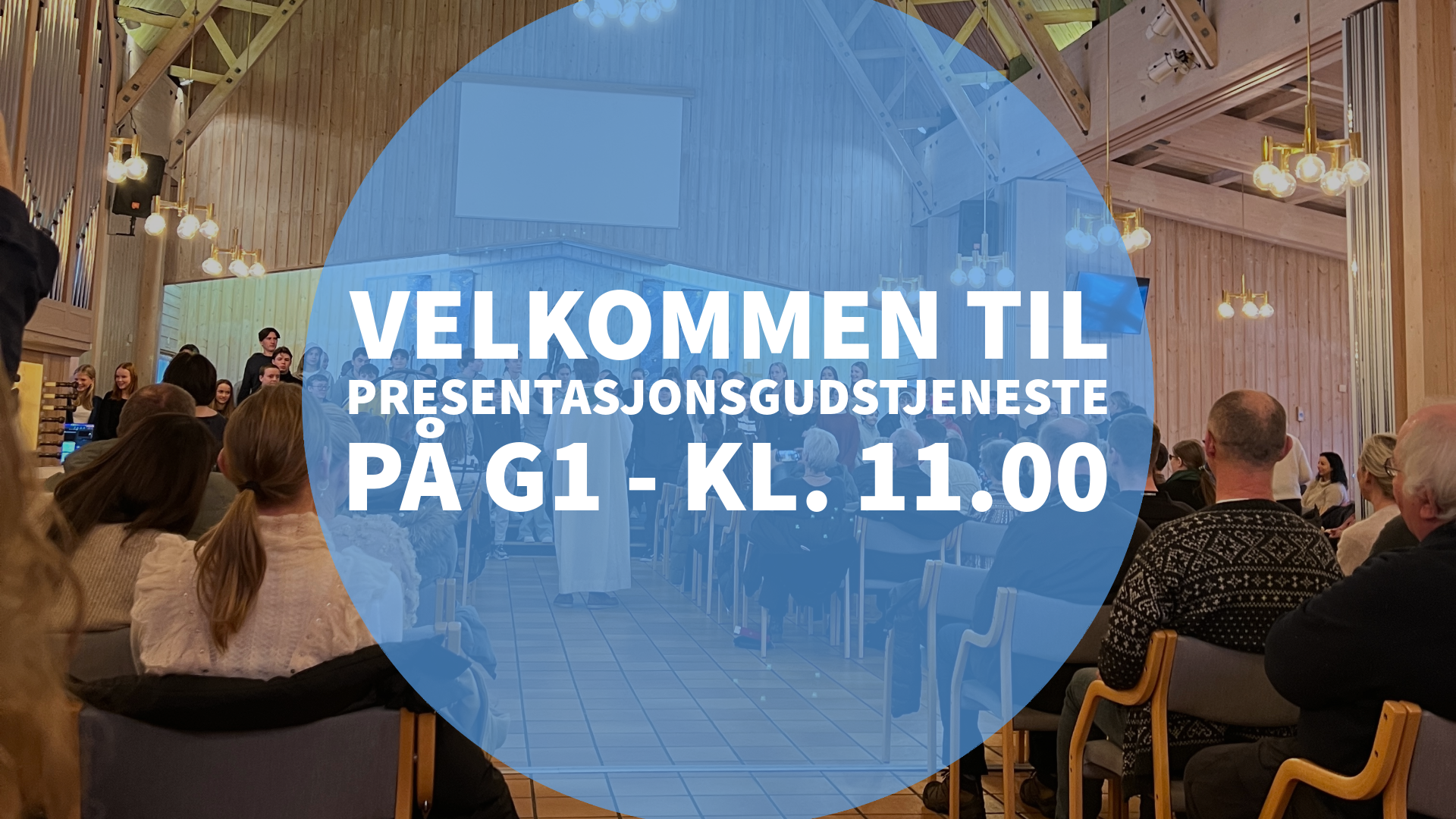 Velkommen til presentasjonsgudstjeneste på G1 kl. 11.00 på søndag!