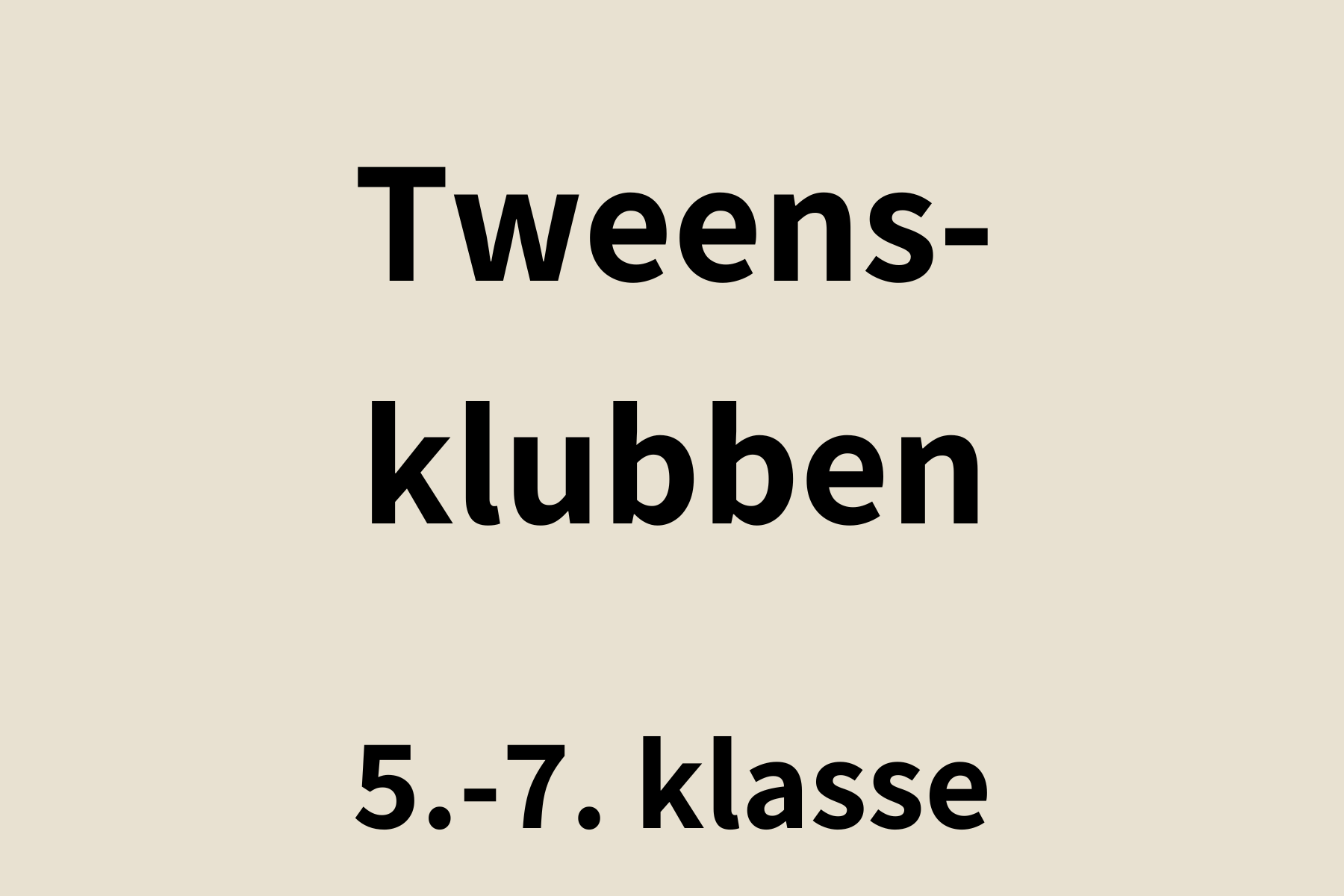 Tweensklubben 5.-7. klasse