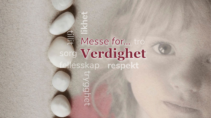 Messe for verdighet - sammen om å skape trygge rom...