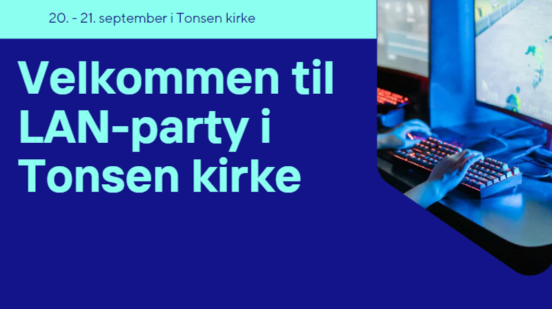 Vil du være med på LAN-Party i Tonsen kirke?