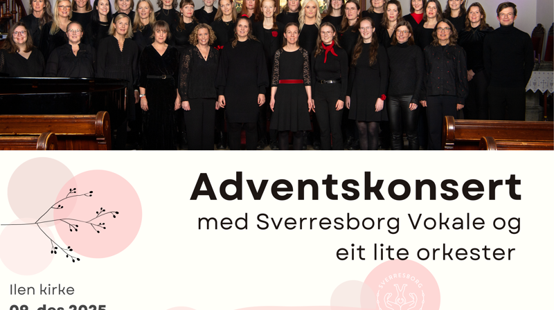 Adventskonsert med Sverresborg Vokale 09. desember kl.19.00 i Ilen Kirke