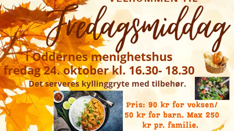 Velkommen til ny fredagsmiddag. Vi serverer kyllinggryte med tilbehør fredag 24. oktober.