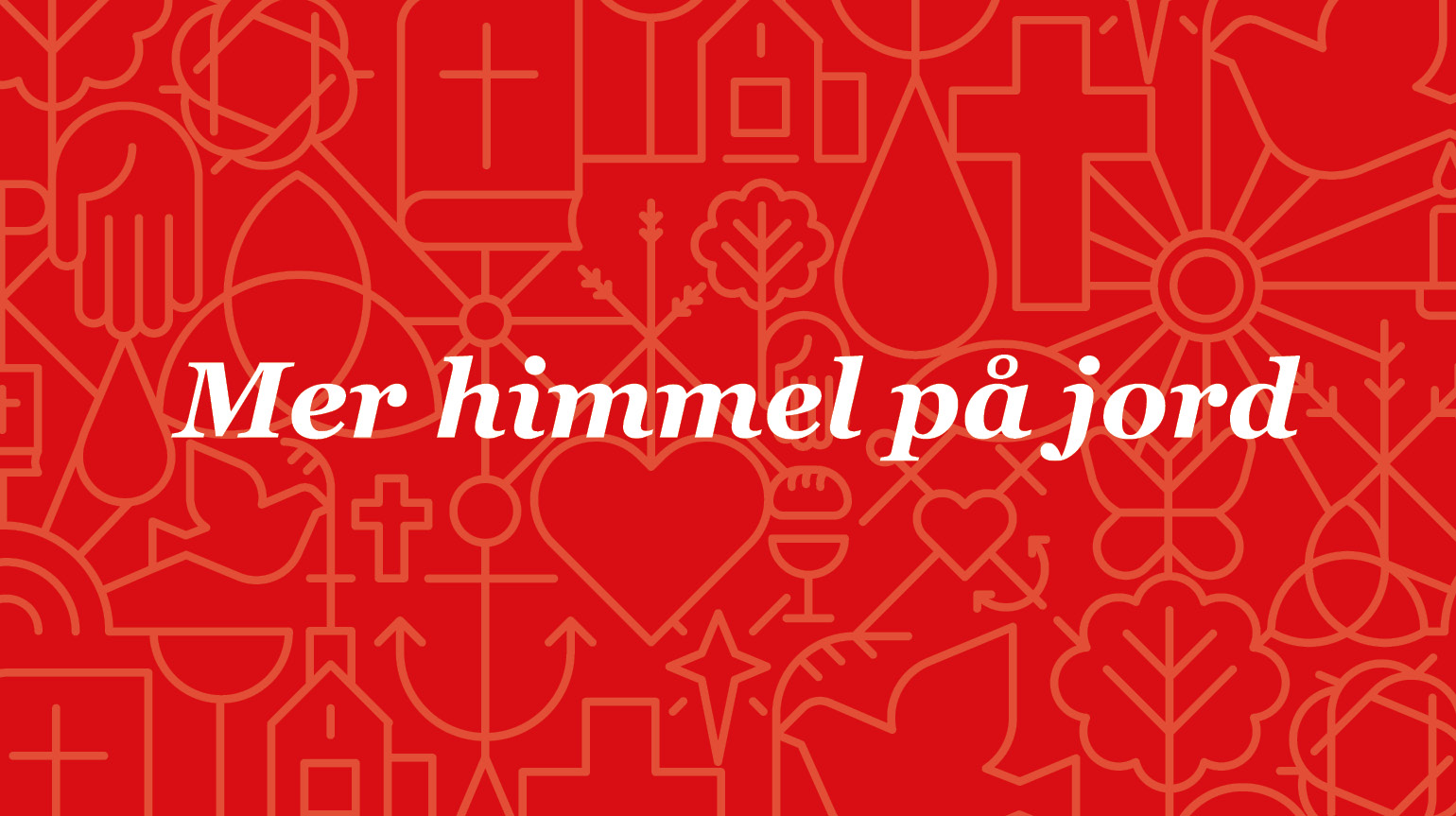 Den norske kirkes visjon: Mer himmel på jord