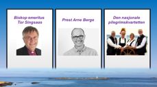 Medvirkende er biskop emeritus Tor Singsaas, prest Arne Berge og Den nasjonale pilegrimskvartetten.