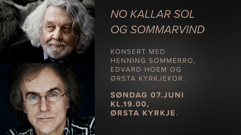No kallar sol og sommarvind: Konsert med Henning Sommerro, Edvard Hoem og Ørsta kyrkjekor