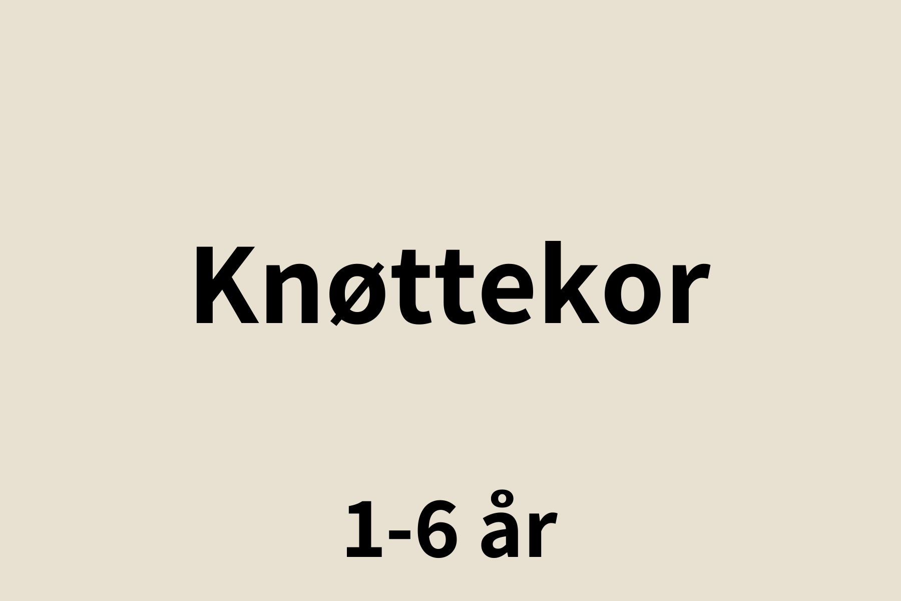 Knøttekoret 1-5 år