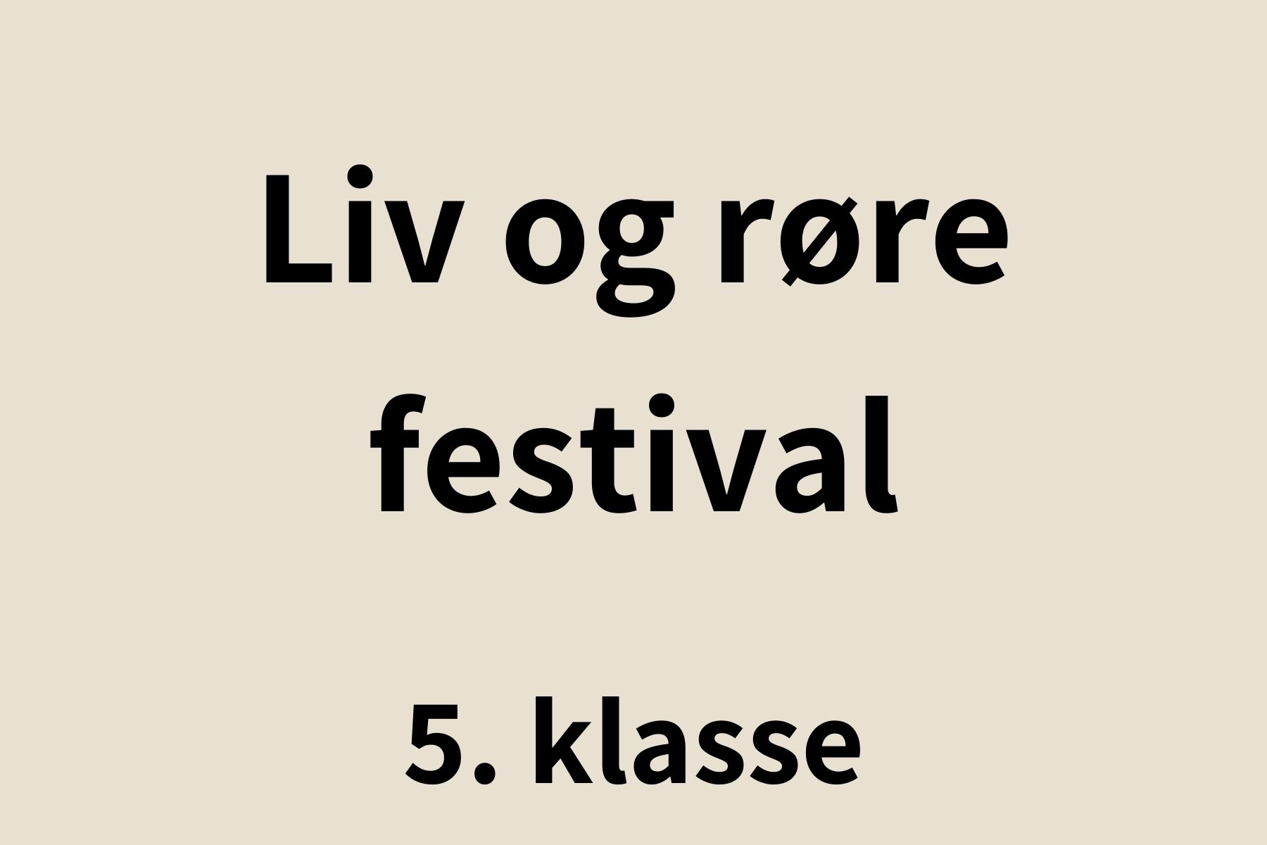 Liv og røre festival 5. klasse