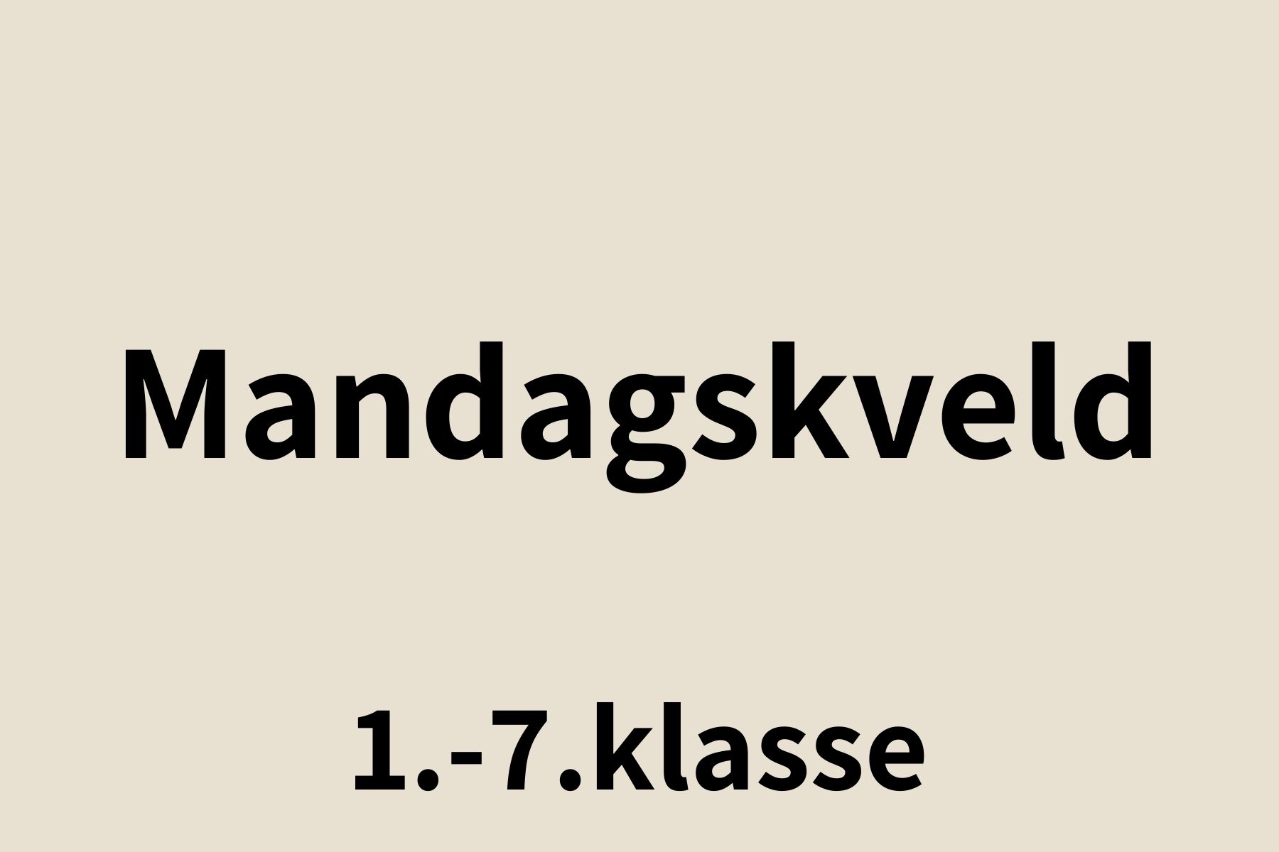 Mandagskveld 1.-7. klasse