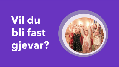 Vil du bli fast gjevar?