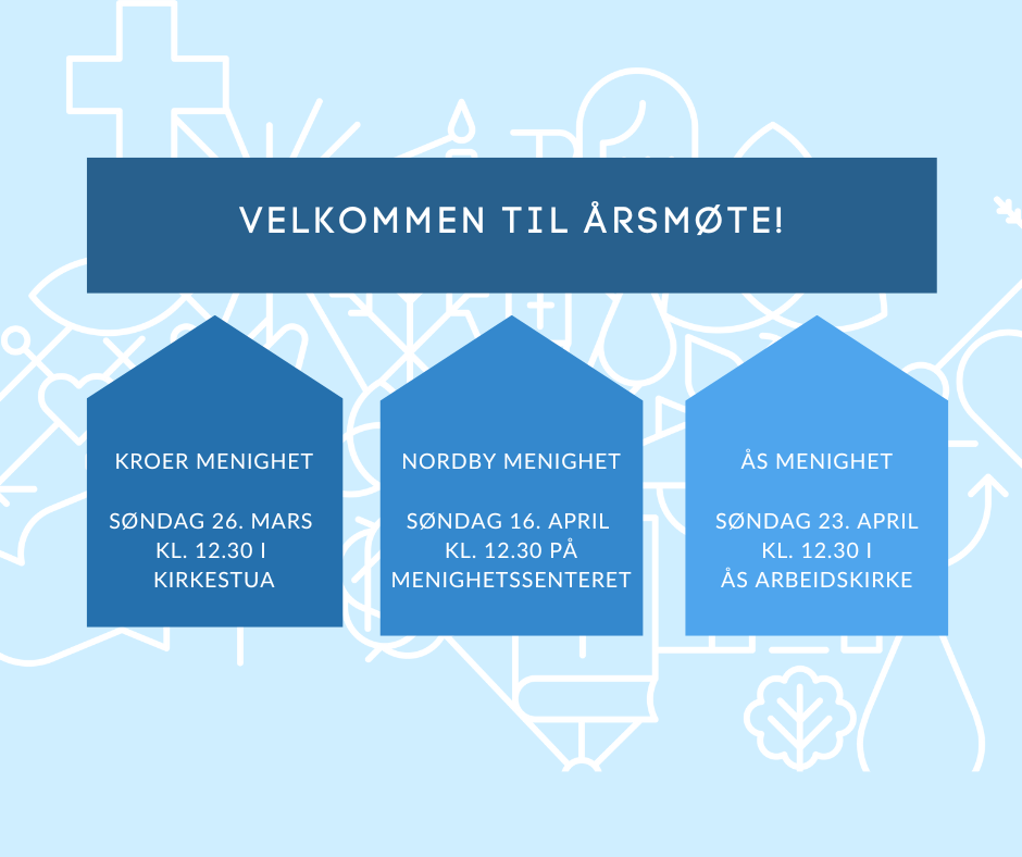 Bildet ønsker velkommen til årsmøte i de tre menighetene; Kroer, Nordby og Ås.