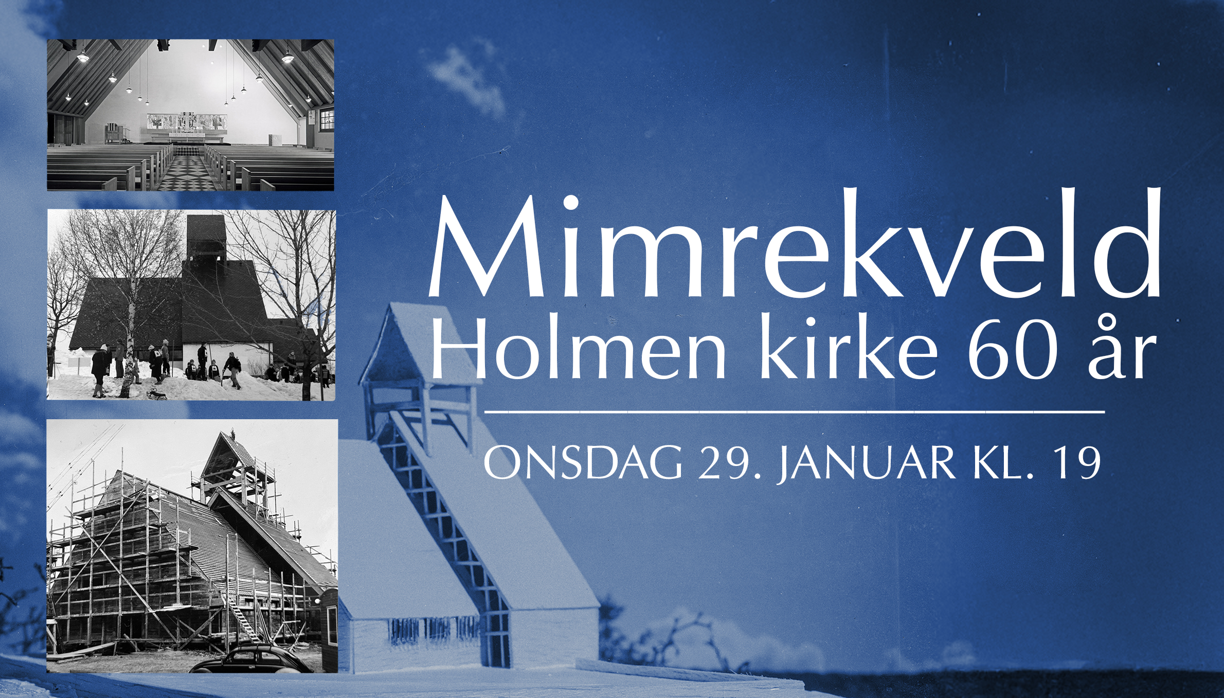 Historiske bilder plassert på en blå bakgrunn/Holmen kirke.