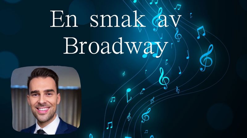 En smak av Broadway - UTSOLGT!