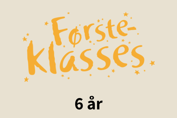 Helt førsteklasses 6 år