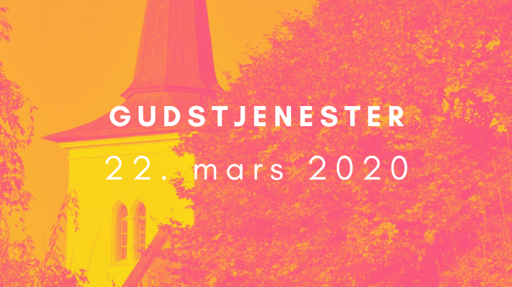 Gudstjenester 22. mars 2020