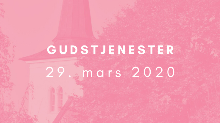 Gudstjenester 29. mars 2020