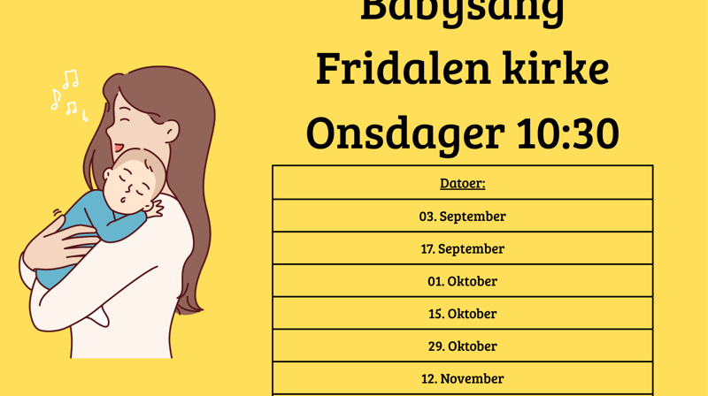 Bilde av mor som holder baby. Tekst på bilde: Babysang, Fridalen kirke, Onsdager 10:30. Tabell med datoer: 3. September. 17. September. 1. Oktober. 15. Oktober. 29. Oktober. 12. November. 26. November