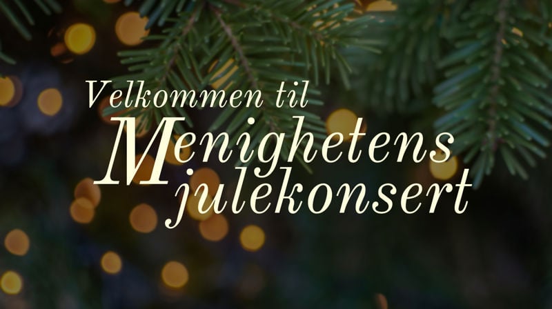 Velkommen til menighetens julekonsert!