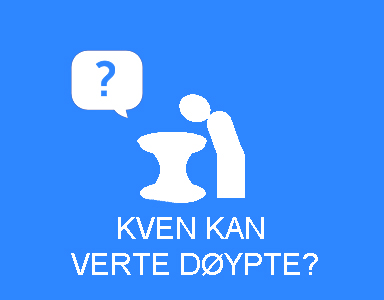Kven kan verte døypte?