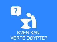 Kven kan verte døypte?