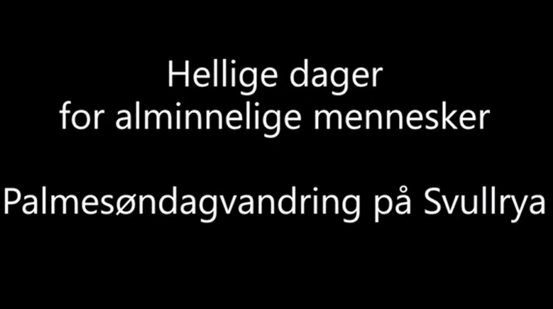 Palmesøndagvandring på Svullrya