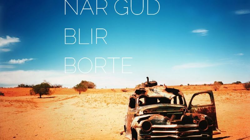 Når Gud blir borte - preken søndag 7. mai