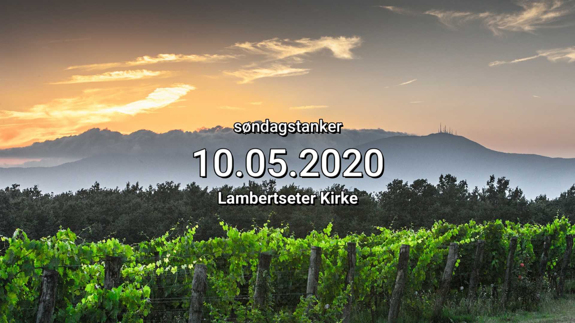 Søndagstanker 10.05.20 Lambertseter Kirke
