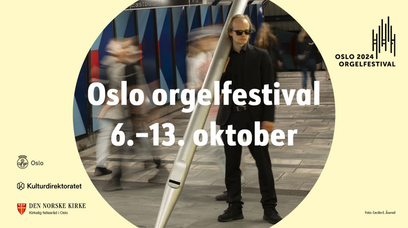 Kom på Oslo orgelfestival 6 - 13 oktober!
