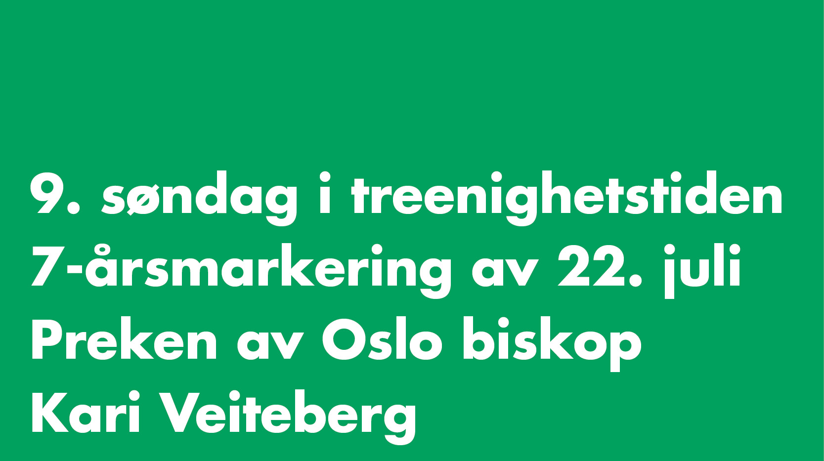 Preken 22. juli 2018 av biskop Kari Veiteberg