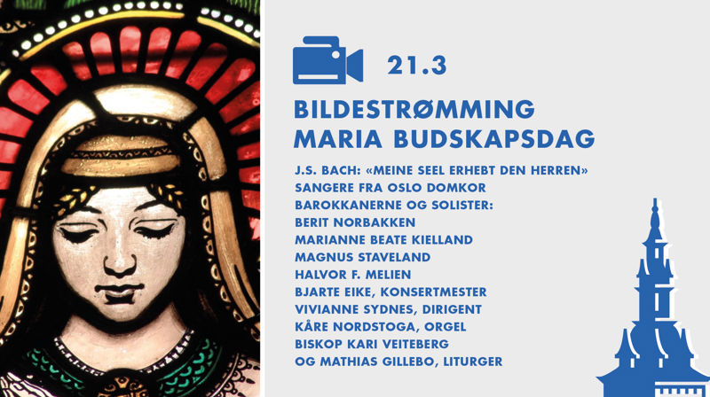 Ukens gudstjeneste: Bildestrømming: Maria budskapsdag. Biskop Kari Veiteberg m.fl.