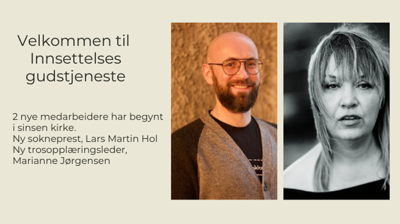 Velkommen til innsettelsesgudstjeneste for to nye medarbeidere i Sinsen kirke