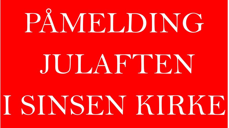 Gudstjenestene på julaften er fulltegnet og påmeldingsfristen gått ut. Åtte ledige plasser kl. 14, ved oppmøte i døren. Gudstjeneste 1. juledag er åpen, uten påmelding!