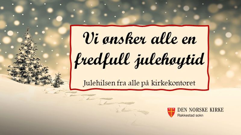 Med ønsker om en flott julehøytid og ett godt nytt år.