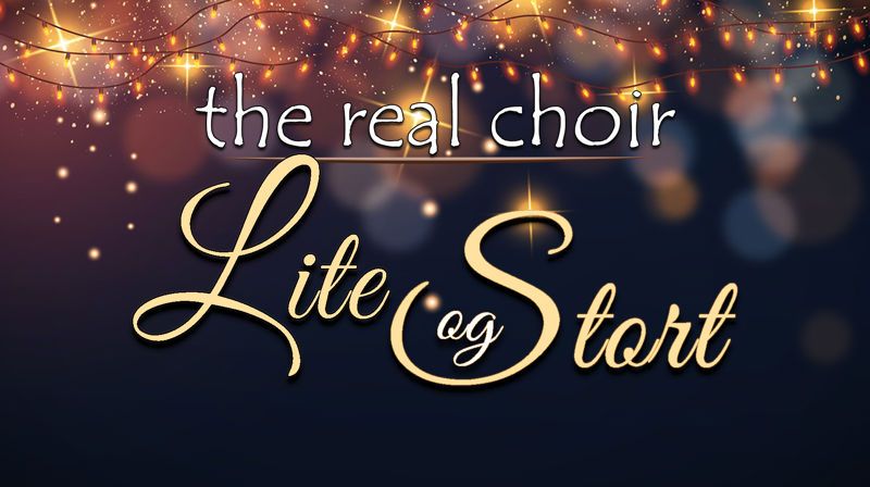 The Real Choir - Lite og stort