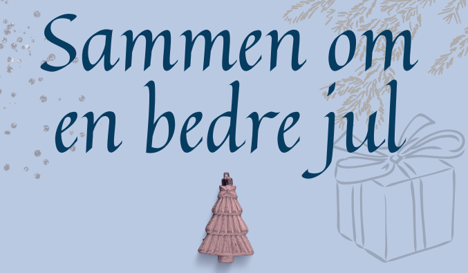 «Sammen om en bedre jul»