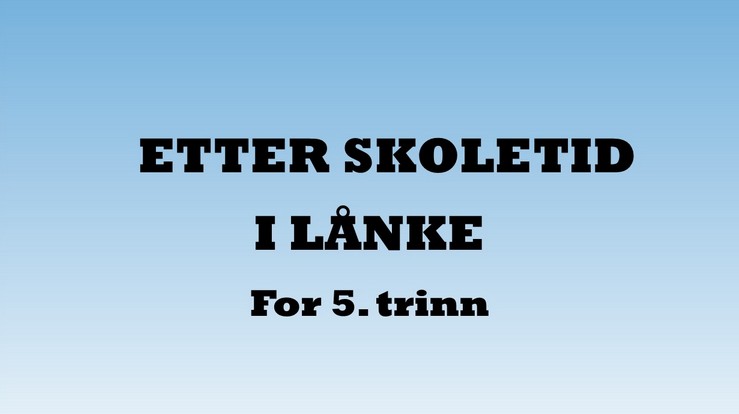 Etter skoletid i Lånke for 5. trinn.
