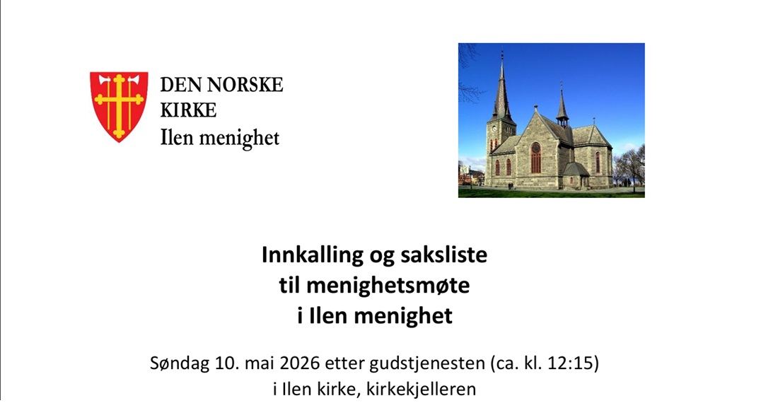 Vel møtt til menighetsmøte i Ilen menighet