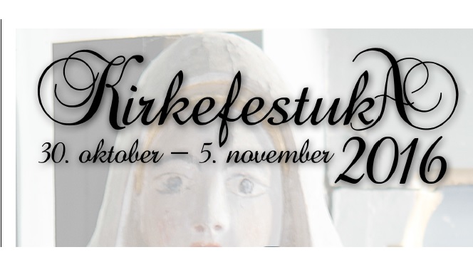 Kirkefestuka 30.oktober - 5.november 2016