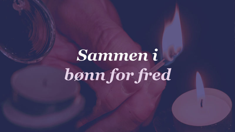 Fredsbønn i en urolig tid